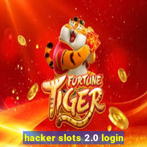 hacker slots 2.0 login